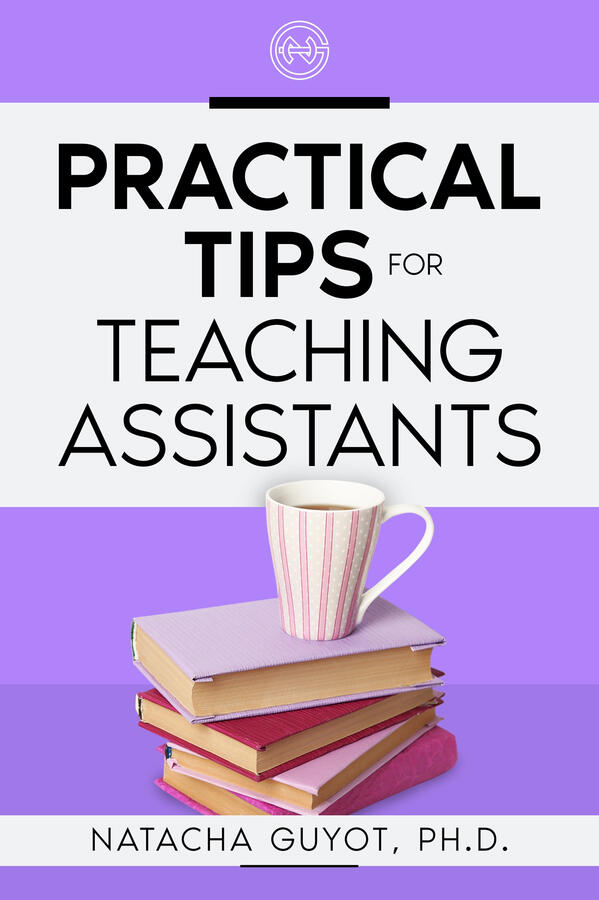 White and purple cover featuring a mug on top of a stack of books. Cover for the eBook "Practical Tips for Teaching Assistants" by Natacha Guyot, PhD.